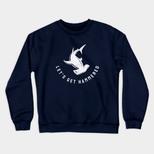 Let's Get Hammered - vintage design Crewneck Sweatshirt